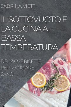 IL SOTTOVUOTO E LA CUCINA A BASSA TEMPERATURA - Vietti, Sabrina