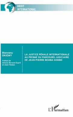 Cover La justice pénale internationale au prisme du parcours judiciaire de Jean-Pierre Bemba Gombo