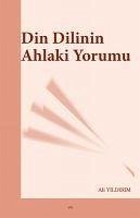 Din Dilinin Ahlaki Yorumu - Yildirim, Ali