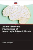 Lésion cérébrale traumatique et hémorragie intracérébrale