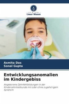 Entwicklungsanomalien im Kindergebiss - Das, Asmita;Gupta, Sonal