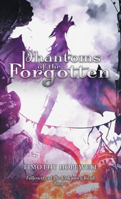 Phantoms of the Forgotten - Hopewell, Timothy