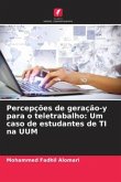 Percepções de geração-y para o teletrabalho: Um caso de estudantes de TI na UUM