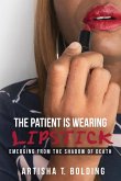 The Patient Is Wearing Lipstick