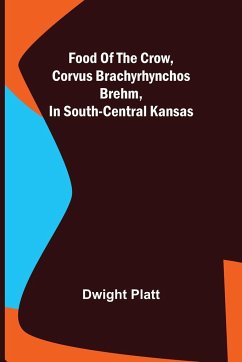 Food of the Crow, Corvus brachyrhynchos Brehm, in South-central Kansas - Platt, Dwight