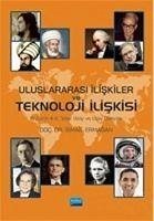 Uluslararasi Iliskiler ve Teknoloji Iliskisi - Ermagan, Ismail