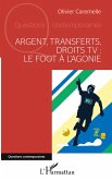 Argent, transferts, droits TV Argent, transferts, droits TV