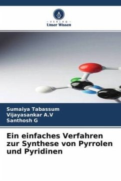 Ein einfaches Verfahren zur Synthese von Pyrrolen und Pyridinen - Tabassum, Sumaiya;A.V, Vijayasankar;G, Santhosh