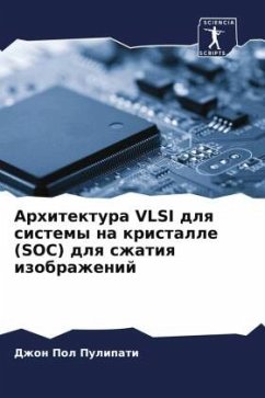Arhitektura VLSI dlq sistemy na kristalle (SOC) dlq szhatiq izobrazhenij - Pulipati, Dzhon Pol