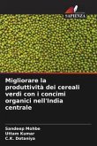 Migliorare la produttività dei cereali verdi con i concimi organici nell'India centrale