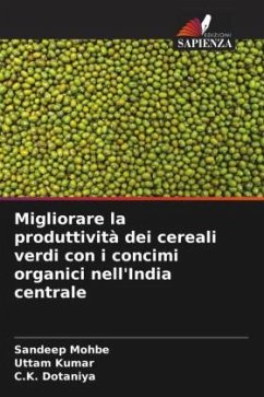 Migliorare la produttività dei cereali verdi con i concimi organici nell'India centrale - Mohbe, Sandeep;Kumar, Uttam;Dotaniya, C. K.