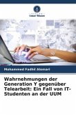 Wahrnehmungen der Generation Y gegenüber Telearbeit: Ein Fall von IT-Studenten an der UUM