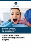 Tiefer Biss - ein kieferorthopädisches Engma