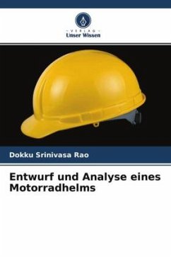 Entwurf und Analyse eines Motorradhelms - Srinivasa Rao, Dokku