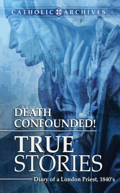 Death Confounded! True Stories - Price, Rev Fr E.