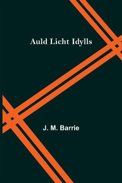 Auld Licht Idylls - M. Barrie, J.