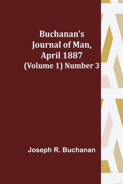 Buchanan's Journal of Man, April 1887 (Volume 1) Number 3 - R. Buchanan, Joseph