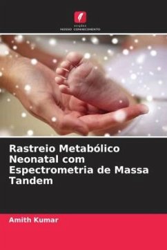 Rastreio Metabólico Neonatal com Espectrometria de Massa Tandem - Kumar, Amith