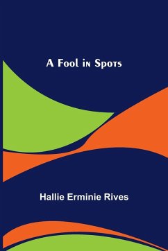 A Fool in Spots - Erminie Rives, Hallie