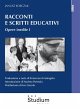 Racconti e scritti educativi. Opere... - Bild 1