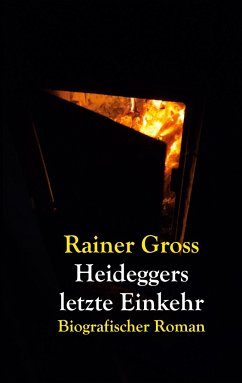 Heideggers letzte Einkehr - Gross, Rainer