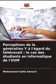 Perceptions de la génération Y à l'égard du télétravail : le cas des étudiants en informatique de l'UUM