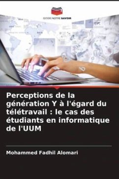 Perceptions de la génération Y à l'égard du télétravail : le cas des étudiants en informatique de l'UUM - Fadhil Alomari, Mohammed