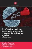 A infecção viral no desenvolvimento de doenças isquémicas agudas