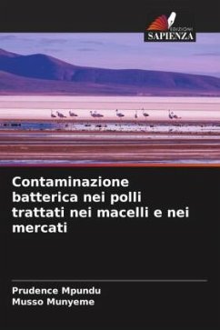 Contaminazione batterica nei polli trattati nei macelli e nei mercati - Mpundu, Prudence;Munyeme, Musso