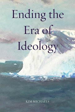 Ending the Era of Ideology - Michaels, Kim
