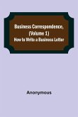 Business Correspondence, (Volume 1)