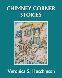 Chimney Corner Stories (Yesterday's Classics) - Hutchinson, Veronica S.