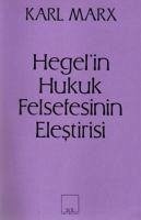 Hegelin Hukuk Felsefesinin Elestirisi - Marx, Karl