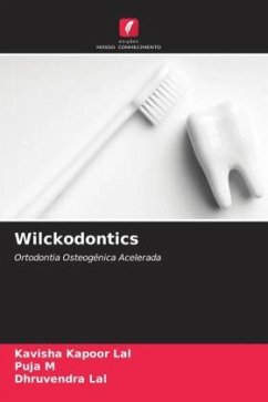 Wilckodontics - Lal, Kavisha Kapoor;M, Puja;Lal, Dhruvendra