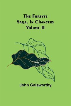 The Forsyte Saga, In Chancery Volume II - Galsworthy, John