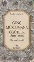 Genc Müslümana Ögütler - Ibn Arabi, Muhyiddin