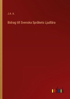 Bidrag till Svenska Språkets Ljudlära