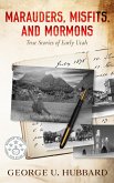 Marauders, Misfits, and Mormons: True Stories of Early Utah (eBook, ePUB)