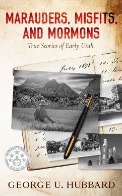 Cover Marauders, Misfits, and Mormons: True Stories of Early Utah (eBook, ePUB)