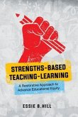 Strengths-Based Teaching-Learning (eBook, ePUB) Strengths-Based Teaching-Learning (eBook, ePUB)