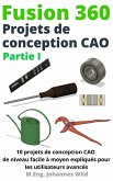 Fusion 360   Projets de conception CAO Partie I (eBook, ePUB)
