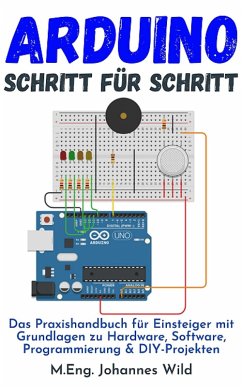 Arduino   Schritt für Schritt (eBook, ePUB) - Wild, M. Eng. Johannes