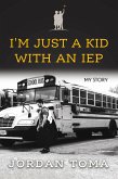 I'm Just A Kid With An IEP (eBook, ePUB)