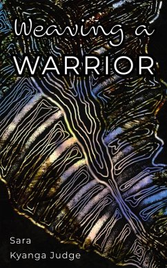 Cover Weaving A Warrior (eBook, ePUB)