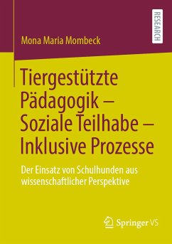 Tiergestützte Pädagogik – Soziale Teilhabe – Inklusive Prozesse (eBook, PDF) - Mombeck, Mona Maria