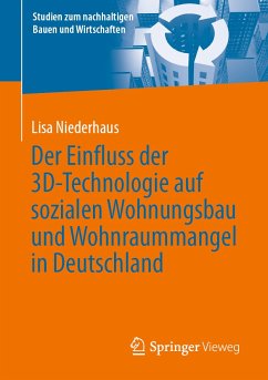 Der Einfluss der 3D-Technologie auf sozialen Wohnungsbau und Wohnraummangel in Deutschland (eBook, PDF) - Niederhaus, Lisa