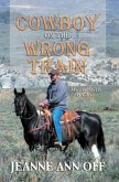 Cowboy on the Wrong Train (eBook, ePUB)