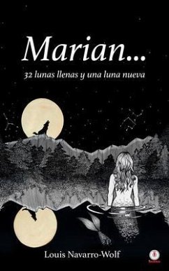 Marian... 32 lunas llenas y una luna nueva (eBook, ePUB) - Navarro-Wolf, Louis