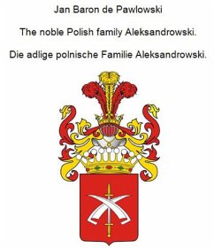 Cover The noble Polish family Aleksandrowski. Die adlige polnische Familie Aleksandrowski. (eBook, ePUB)
