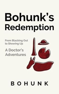 Bohunk's Redemption: From Blacking Out to Showing Up (eBook, ePUB) - Bohunk
